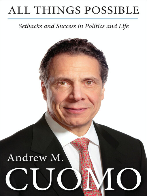 Title details for All Things Possible by Andrew M. Cuomo - Available